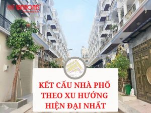 Kết cấu nhà phố theo xu hướng hiện đại nhất