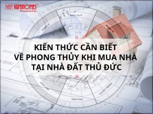 Mua nhà đất Thủ Đức thì yếu tố phong thủy đang được quan tâm bậc nhất. Việc này giúp gia chủ xác định được phong thuỷ thế đất nền, đâu là đất tốt và đất xấu từ đó có thể lựa chọn để mua được một ngôi nhà phố hợp với gia chủ và gia đình.