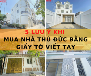 5 LƯU Ý KHI MUA NHÀ THỦ ĐỨC BẰNG GIẤY TỜ VIẾT TAY