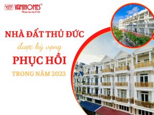 Theo những nguồn tin mà Vamihomes tổng hợp, thị trường bất động sản nói chung và nhà đất Thủ Đức nói riêng nhờ được tháo gỡ pháp lý, bất động sản được dự báo dần hồi phục trong năm tới.