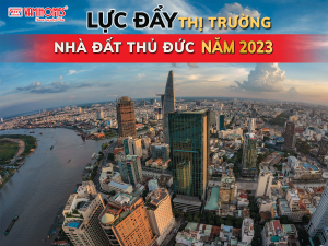 LỰC ĐẨY THỊ TRƯỜNG NHÀ ĐẤT THỦ ĐỨC NĂM 2023.