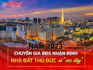 Chuyên gia nhận định: thị trường nhà đất thủ đức sẽ ‘vực dậy’ năm 2023.