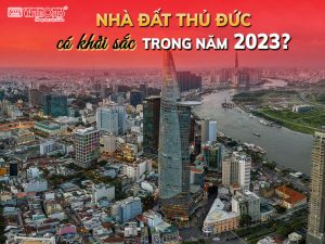 NHÀ ĐẤT THỦ ĐỨC CÓ KHỞI SẮC TRONG NĂM MỚI 2023