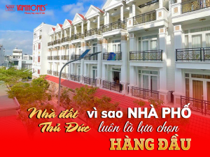 ĐẦU TƯ NHÀ ĐẤT THỦ ĐỨC - NHỮNG LỢI ÍCH KHI SỞ HỮU NHÀ PHỐ VAMIHOMES.