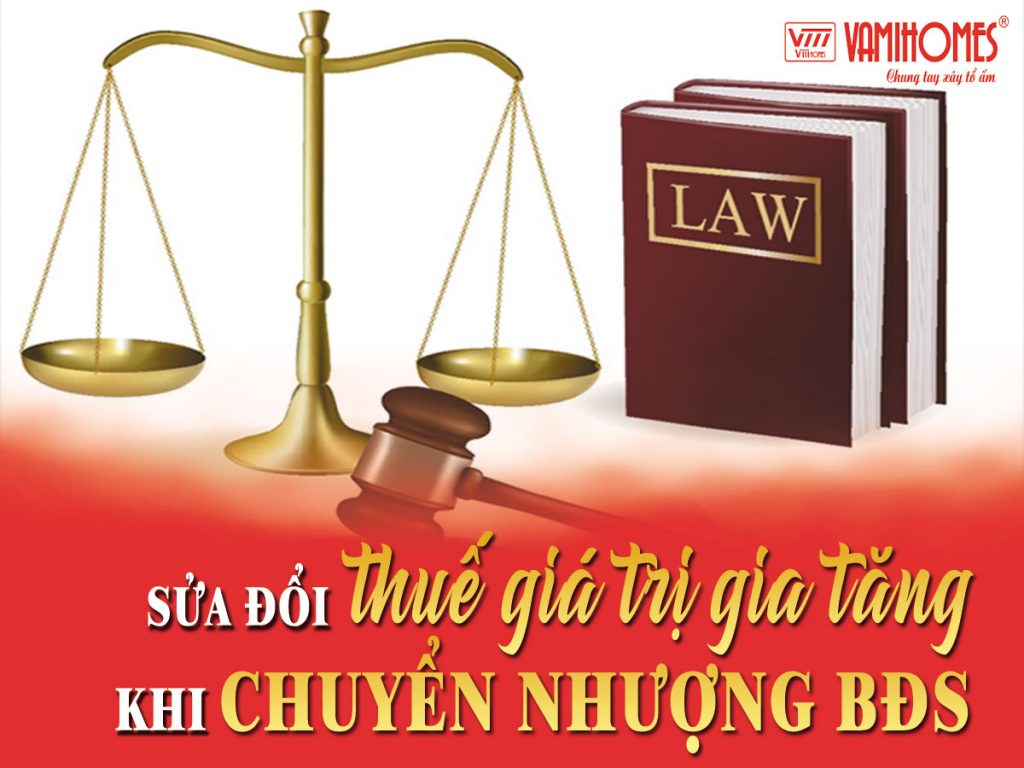 BỘ TÀI CHÍNH: BỔ SUNG QUY ĐỊNH VỀ THUẾ GIÁ TRỊ GIA TĂNG KHI CHUYỂN NHƯỢNG BẤT ĐỘNG SẢN