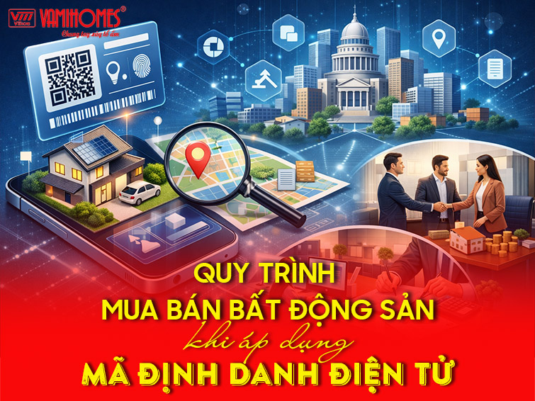 Quy trình mua bán bất động sản khi áp dụng mã định danh điện tử