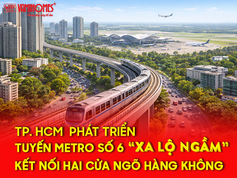 TP.HCM phát triển “xa lộ ngầm” Tuyến Metro số 6 kết nối hai cửa ngõ hàng không