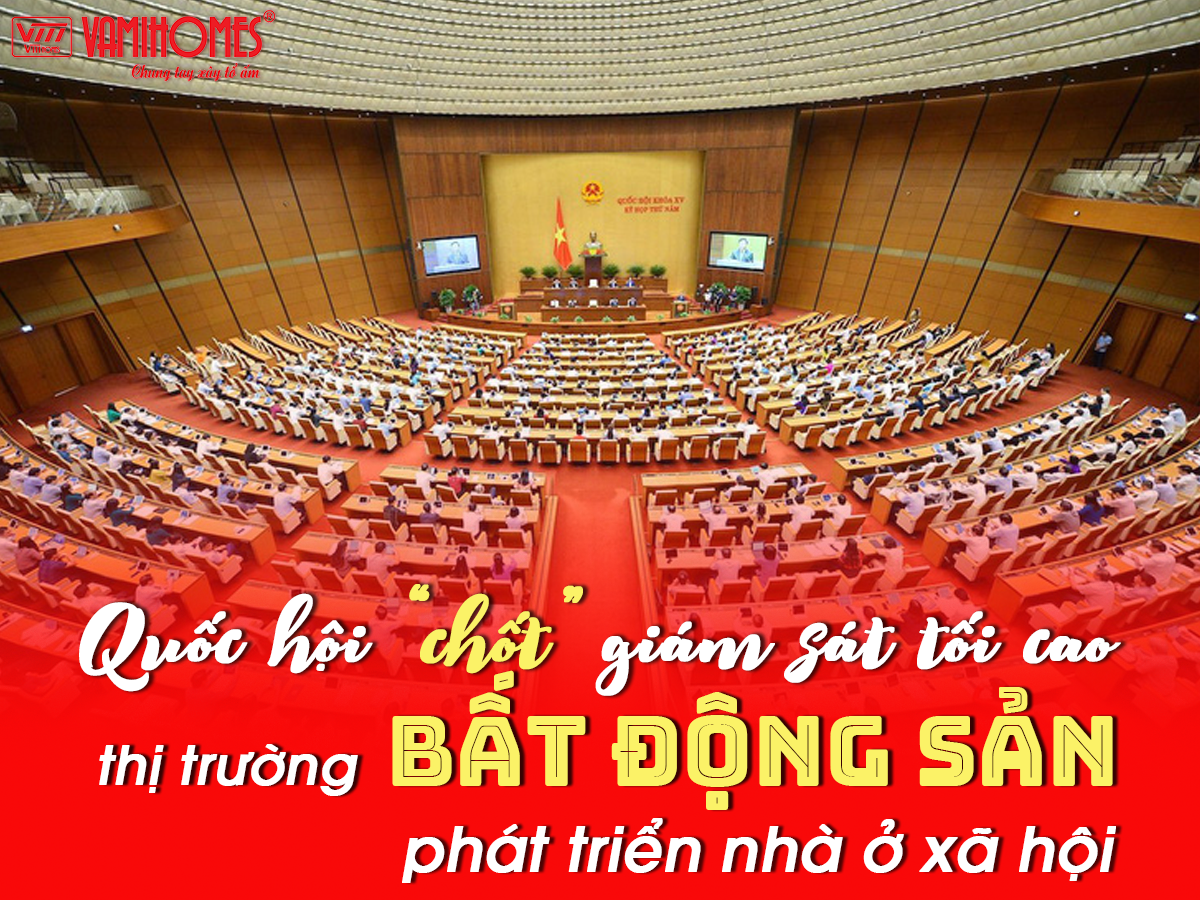 Cập nhật thông tin mới nhất, vào chiều 8-6, với đa số tán thành, Quốc hội đã thông qua nghị quyết chương trình giám sát năm 2024. Trong đó, Quốc hội sẽ giám sát về thị trường bất động sản. Cùng Vamihomes theo dõi bài viết bên dưới ngay nhé!