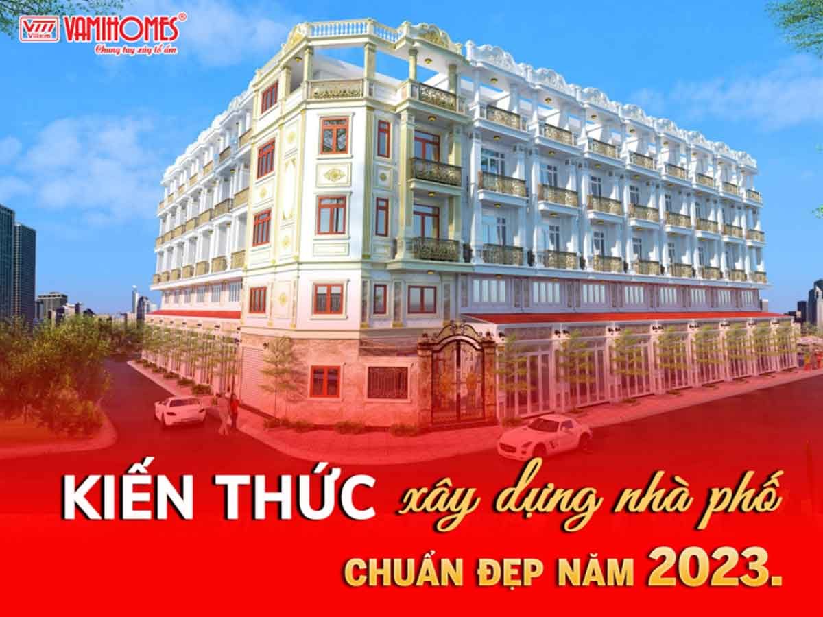 KIẾN THỨC XÂY DỰNG NHÀ PHỐ THỦ ĐỨC CHUẨN ĐẸP.